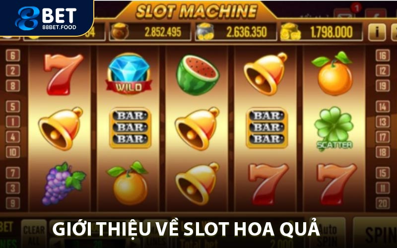 Giới thiệu về trò chơi slot hoa quả